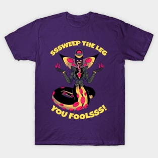 Sweep the Leg You Fools! T-Shirt